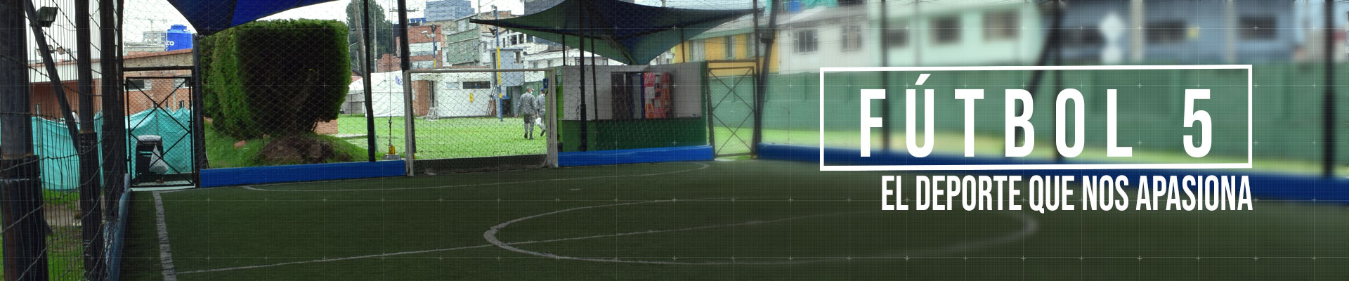 CANCHA SINTÉTICA - FÚTBOL 5